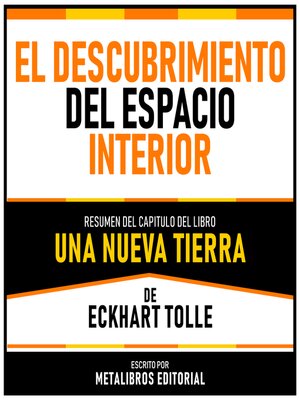 cover image of El Descubrimiento Del Espacio Interior--Resumen Del Capitulo Del Libro Una Nueva Tierra De Eckhart Tolle